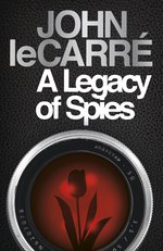 Legacy of Spies, A (PB), Le Carre, John