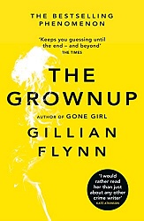 Grownup, The, Flynn, Gillian