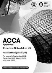 2019 ACCA - F9 Financial Management, Revision Kit (Sept 19 - Aug 20)