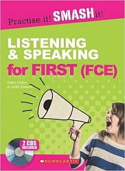 Practice it! Smash it!: Listening and Speaking for First (FCE) +2 CDs with keys