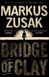 Bridge of Clay, Zusak, Markus