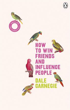 How to Win Friends and Influence People, Carnegie, Dale