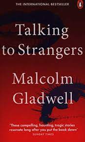 Talking to Strangers, Gladwell, Malcolm