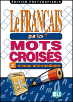 LE FRANCAIS PAR MOTS CROISES 2 [Photocopiable]