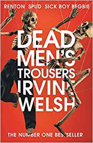 Dead Men's Trousers, Welsh, Irvine