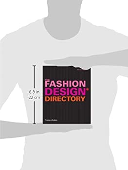 The Fashion Design Directory: An A - Z of the Worlds Most Influential Designers and Labels
