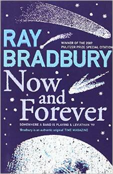 NOW AND FOREVER, Bradbury, Ray