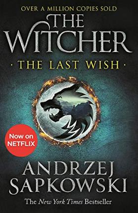 Last Wish, The (The Witcher 0), Sapkowski, Andrzej