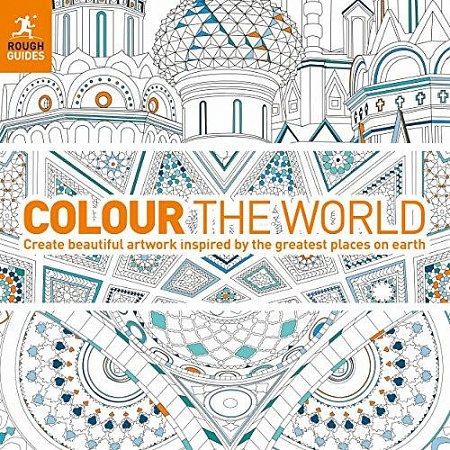 Colour the World: Create beautiful artwork inspired by the greatest places on earth