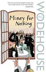 Money for Nothing, Wodehouse P.G.
