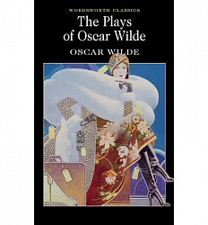 Plays of Oscar Wilde,  Wilde, Oscar