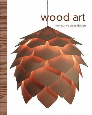 Wood Art. Innovative Wood Design HB