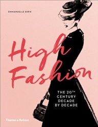 High Fashion: The 20th Century Decade by Decade