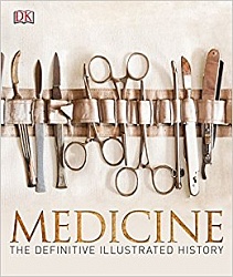 Medicine: The Definitive Illustrated History