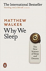 Why We Sleep, Walker, Matthew
