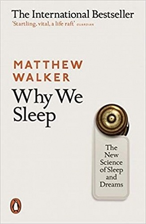 Why We Sleep, Walker, Matthew