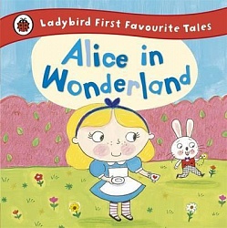 First Favourite Tales: Alice in Wonderland