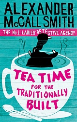 TEA TIME FOR TRADITION BUILT, McCall Smith, Alexander