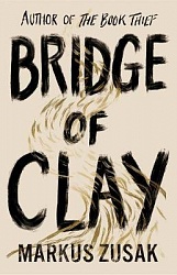 Bridge of Clay (HB), Zusak, Markus