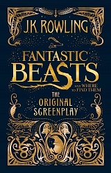 Fantastic Beasts and Where to Find Them. The Original Screenplay (HB), Rowling, J.K.