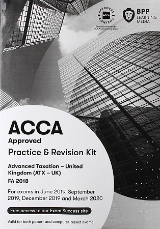 2019 ACCA - P6 Advanced Taxation FA 2018, Revision Kit (June 19 - March 20)