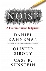 Noise (TPB), Kahneman, D., Sibony, O., Sunstein, C.