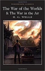War of the Worlds & The War in the Air, Wells, H. G.