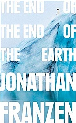 End of the End of the Earth, The (TPB), Franzen, Jonathan