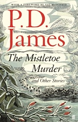 Mistletoe Murder and Other Stories, The, James, P.D.