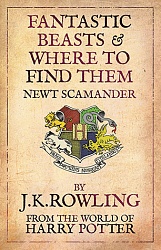Fantastic Beasts & Where to Find Them, Rowling J.K.