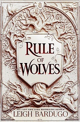 Rule of Wolves, Bardugo, Leigh
