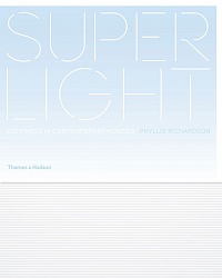 Superlight: Lightness in Contemporary Houses