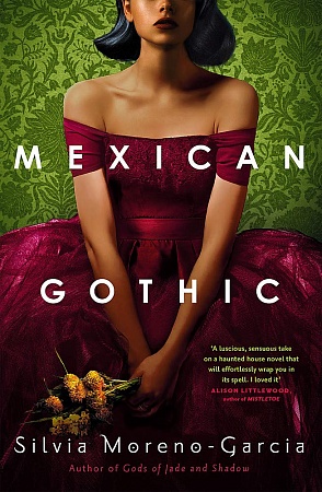 Mexican Gothic, Moreno-Garcia, Silvia