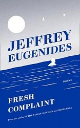 Fresh Complaint (TPB), Eugenides, Jeffrey