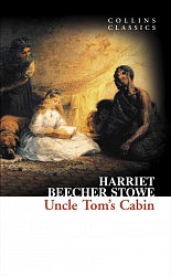 Uncle Tom’s Cabin, Beecher Stowe, Harriet