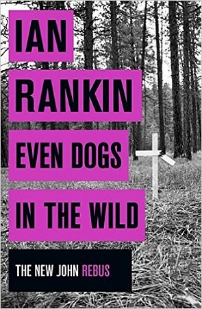 Even Dogs in the Wild, Rankin, Ian