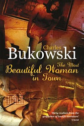 Most Beautiful Woman in Town, Bukowsky, Charles