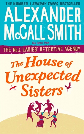 House of Unexpected Sisters, McCall Smith, Alexander,