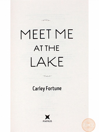 Meet Me at the Lake, Fortune, Carley