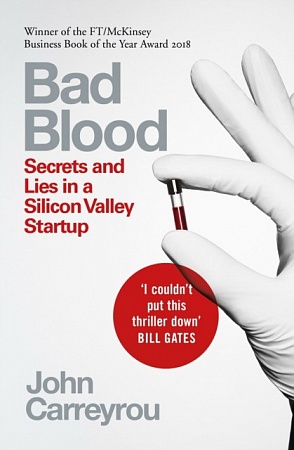 Bad Blood: The Story of Theranos, Carreyrou, John