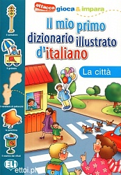 PICT. DICTIONARY [A1]:  IL MIO PRIMO ITALIANO - La citta