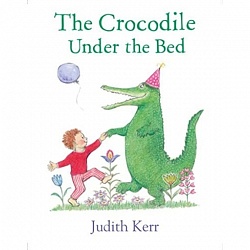 Crocodile Under the Bed, Kerr, Judith