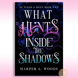 What Hunts Inside the Shadows, Woods, Harper L.