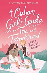 Cuban Girl's Guide to Tea and Tomorrow, Taylor Namey, Laura