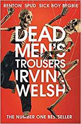 Dead Men's Trousers, Welsh, Irvine